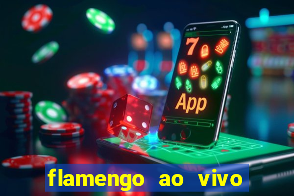 flamengo ao vivo multi canais